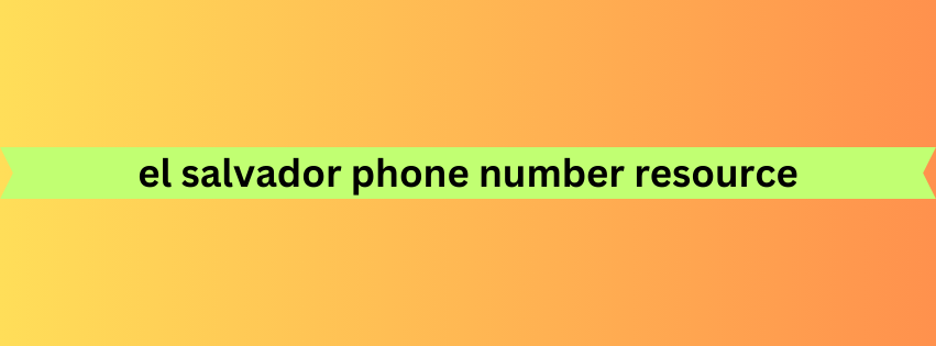 el salvador phone number resource