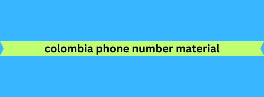 colombia phone number material